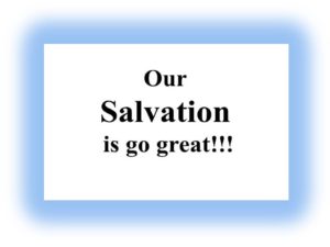 Our Salvation is so great!!!